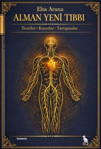 Alman Yeni Tıbbı: Teoriler Kanıtlar Tartışmalar