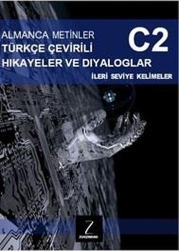 Almanca Metinler Türkçe Çevirili Hikayeler ve Diyaloglar - C2 İleri Seviye Kelimeler
