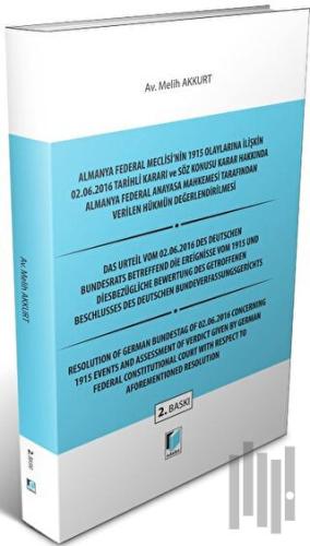Almanya Federal Meclisi'nin 1915 Olaylarına İlişkin 02.06.2016 Tarihli Kararı ve Söz Konusu Karar Hakkında Almanya Federal Anayasa Mahkemesi Tarafından Verilen Hükmün Değerlendirilmesi
