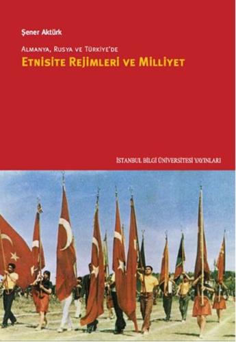 Almanya Rusya ve Türkiye'de Etnisite Rejimleri ve Milliyet