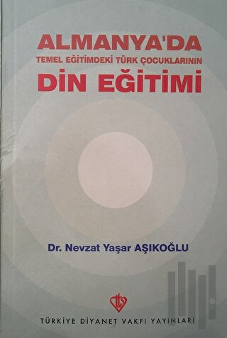 Almanya'da Temel Eğitimdeki Türk Çocuklarının Din Eğitimi