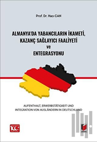 Almanya'da Yabancıların İkameti, Kazanç Sağlayıcı Faaliyeti ve Entegra