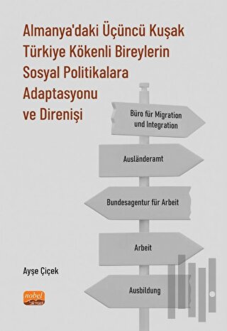 Almanya'daki Üçüncü Kuşak Türkiye Kökenli Bireylerin Sosyal Politikalara Adaptasyonu ve Direnişi