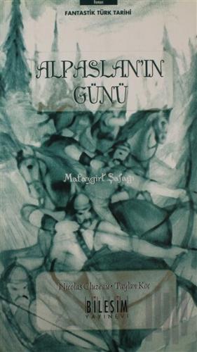 Alpaslan'ın Günü / Malazgirt Şafağı