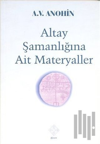 Altay Şamanlığına Ait Materyaller