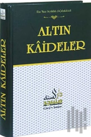 Altın Kaideler Şerhi Hadis Ehlinin Usul Kaideleri (Ciltli)