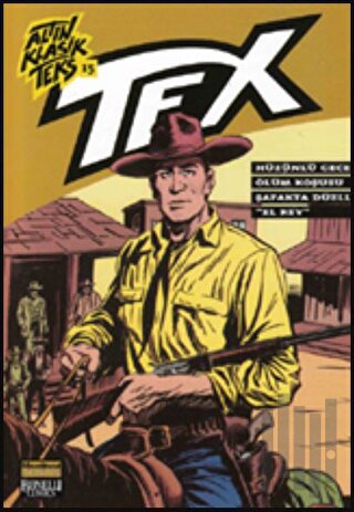 Altın Klasik Tex Sayı: 15 Hüzünlü Gece / Ölüm Koşulu / Şafakta Düello / El Rey