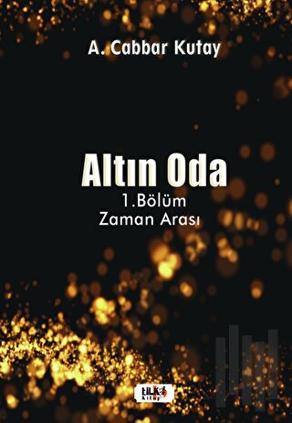 Altın Oda - 1.Bölüm Zaman Arası