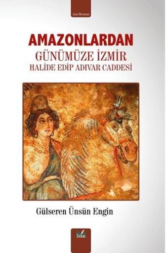 Amazonlardan Günümüze İzmir Halide Edip Adıvar Caddesi