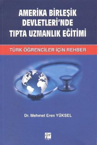 Amerika Birleşik Devletleri'nde Tıpta Uzmanlık Eğitimi  Türk Öğrenciler İçin Rehber