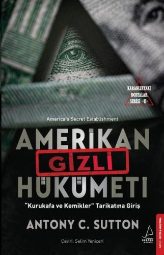 Amerikan Gizli Hükümeti - Kurukafa ve Kemikler Tarikatına Giriş - Karanlıktaki Dosyalar Serisi 2