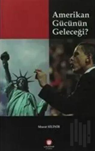 Amerikan Gücünün Geleceği | Kitap Ambarı
