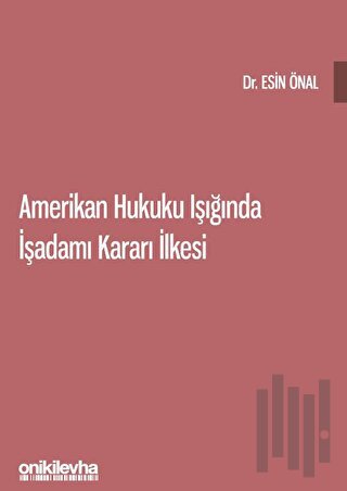 Amerikan Hukuku Işığında İşadamı Kararı İlkesi
