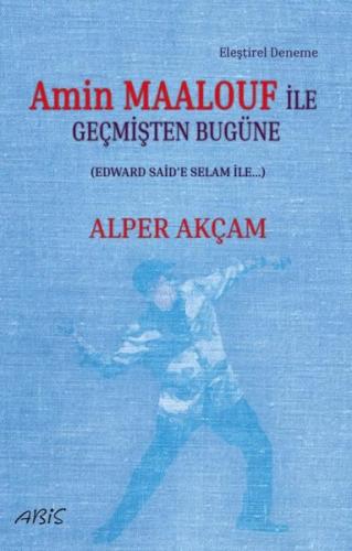 Amin Maalouf İle Geçmişten Bugüne | Kitap Ambarı