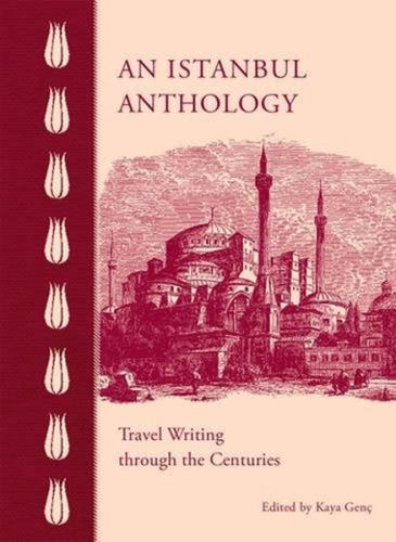 An Istanbul Anthology: Travel Writing Through the Centuries (Ciltli)