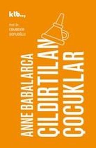 Ana Babalarca Çıldırtılan Çocuklar