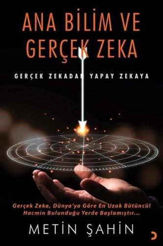 Ana Bilim ve Gerçek Zeka - Gerçek Zekadan Yapay Zekaya