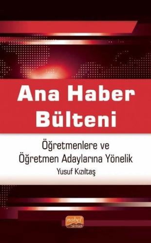Ana Haber Bülteni - Öğretmenlere ve Öğretmen Adaylarına Yönelik