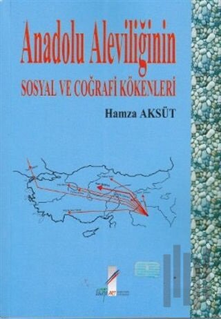 Anadolu Aleviliğinin Sosyal ve Coğrafi Kökenleri