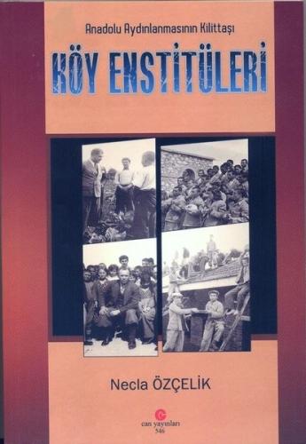 Anadolu Aydınlanmasının Kilittaşı Köy Enstitüleri