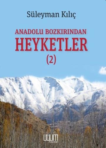Anadolu Bozkırından Heyketler - 2
