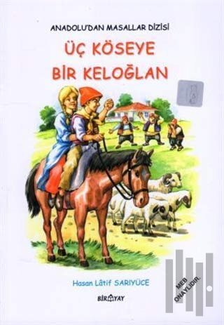 Anadolu’dan Masallar Dizisi - Üç Köseye Bir Keloğlan