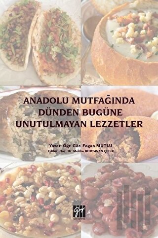 Anadolu Mutfağında Dünden Bugüne Unutulmayan Lezzetler