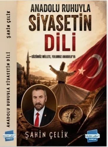 Anadolu Ruhuyla Siyasetin Dili - Sözümüz Millete Yolumuz Anadolu'ya