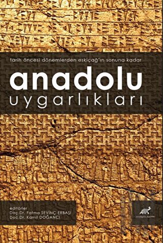 Anadolu Uygarlıkları (Tarih Öncesi Dönemlerden Eskiçağ’ın Sonuna Kadar)