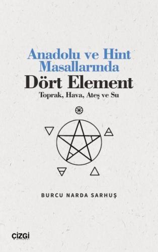 Anadolu ve Hint Masallarında Dört Element - Toprak Hava Ateş ve Su