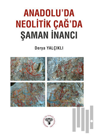 Anadolu'da Neolitik Çağ'da Şaman İnancı