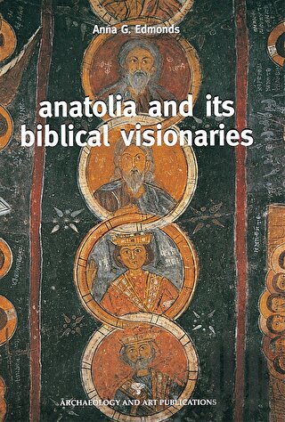 Anatolia and its Biblical Visionaries
