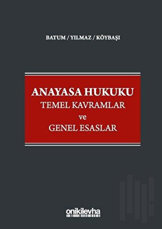 Anayasa Hukuku Temel Kavramlar ve Genel Esaslar (Ciltli)