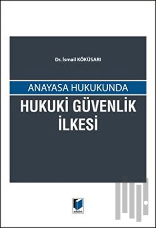 Anayasa Hukukunda Hukuki Güvenlik İlkesi