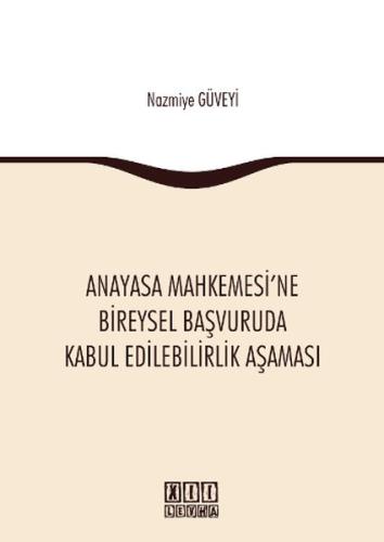 Anayasa Mahkemesi'ne Bireysel Başvuruda Kabul Edilebilirlik Aşaması