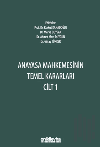 Anayasa Mahkemesinin Temel Kararları Cilt 1