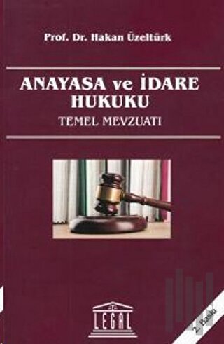 Anayasa ve İdare Hukuku Temel Mevzuatı