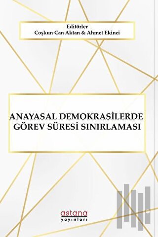 Anayasal Demokrasilerde Görev Süresi Sınırlaması