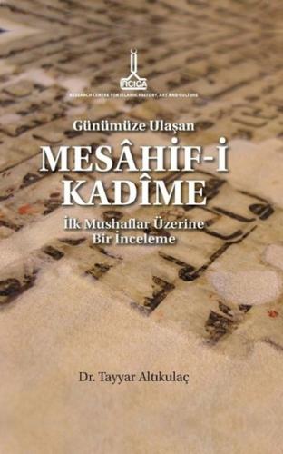 Ancient Copies Of The Quran That Reached Our Time. A Study On The Earliest Copies (Ciltli)