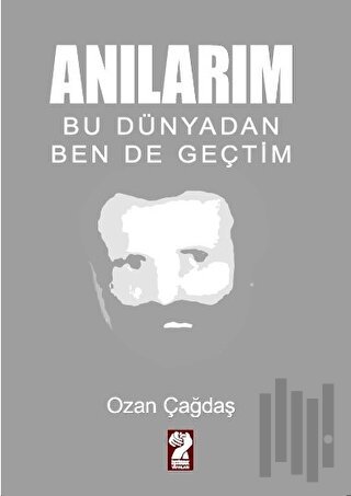 Anılarım - Bu Dünyadan Ben de Geçtim | Kitap Ambarı
