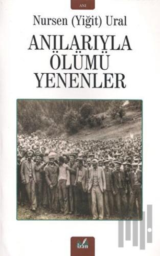 Anılarıyla Ölümü Yenenler