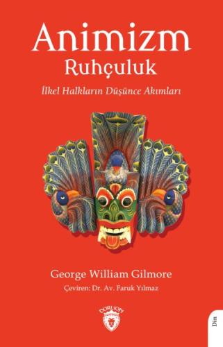 Animizm Ruhçuluk - İlkel Halkların Düşünce Akımları