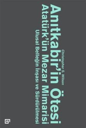 Anıtkabir'in Ötesi - Atatürk'ün Mezar Mimarisi