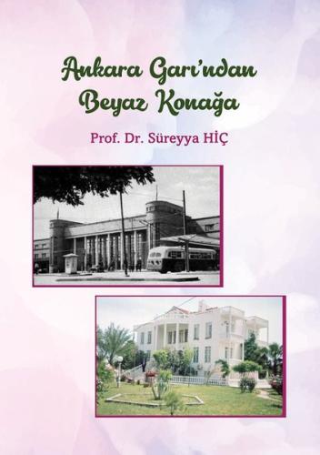 Ankara Garı'ndan Beyaz Konaga (Ciltli)