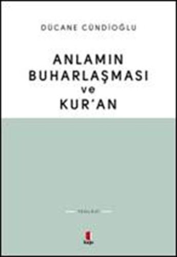 Anlamın Buharlaşması ve Kur'an