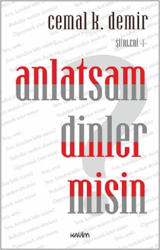 Anlatsam Dinler misin?-Şiirleri 1