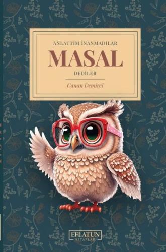 Anlattım İnanmadılar Masal Dediler