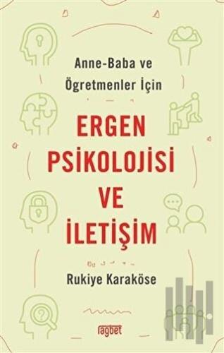 Anne-Baba ve Öğretmenler İçin Ergen Psikolojisi ve İletişim