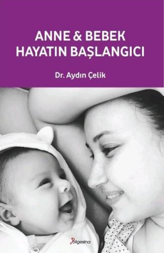 Anne & Bebek Hayatın Başlangıcı | Kitap Ambarı
