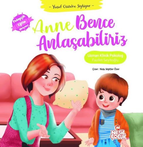 Anne Bence Anlaşabiliriz - Yusuf Güzelce Söylüyor - Pedagojik Eğitim Hikayeleri (Ciltli)